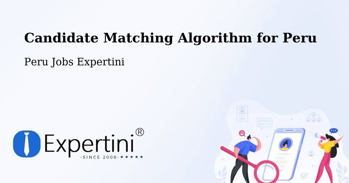 Candidate Matching Algorithm Overview – Tacna - Peru Jobs Expertini