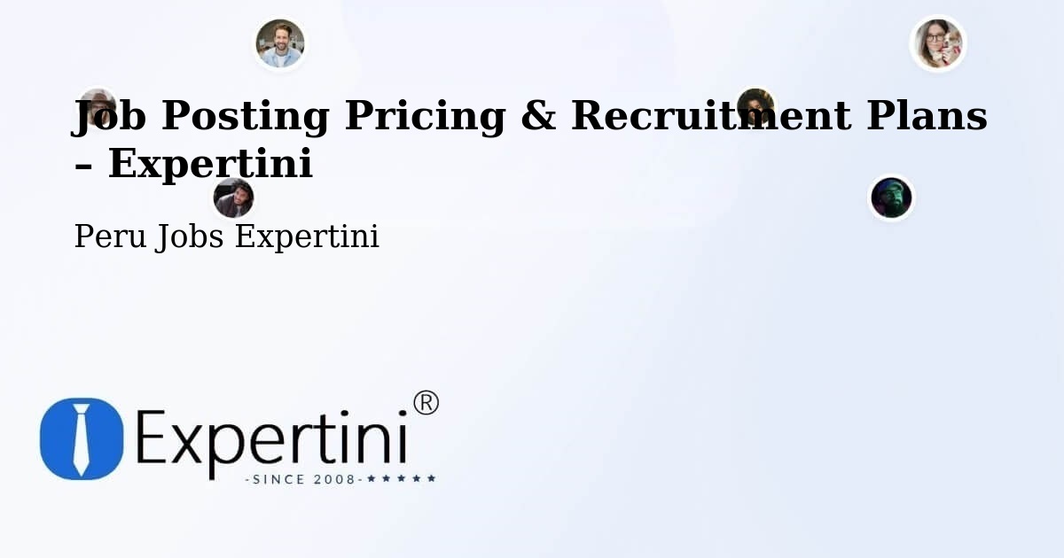 Job Posting Pricing & Recruitment Plans – Tacna - Tacna, Peru Jobs Expertini